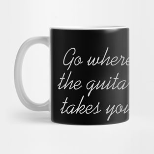 Go where the guitar takes you Mug